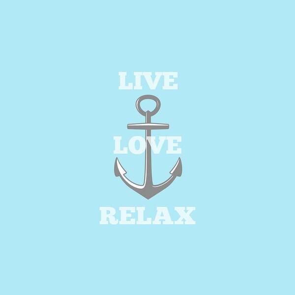 Anchor Art Print featuring the digital art Live Love Relax - Customizable Color by Inspired Arts