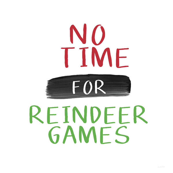 Christmas Art Print featuring the digital art No Time For Reindeer Games- Art by Linda Woods by Linda Woods