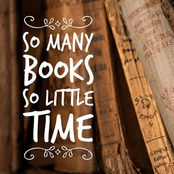 Quote Art Print featuring the photograph Quote Many books little time by Matthias Hauser