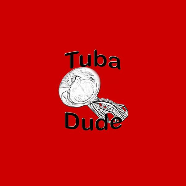 Tuba Art Print featuring the photograph Tuba Dude by M K Miller