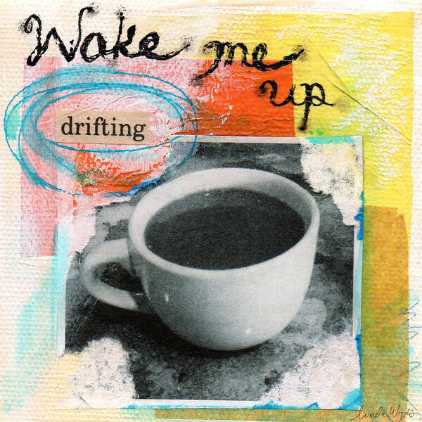 Coffee Art Print featuring the painting Wake Me Up by Linda Woods