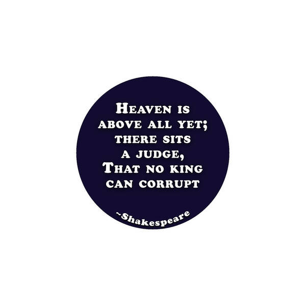 Heaven Art Print featuring the digital art Heaven is above all #shakespeare #shakespearequote #1 by TintoDesigns