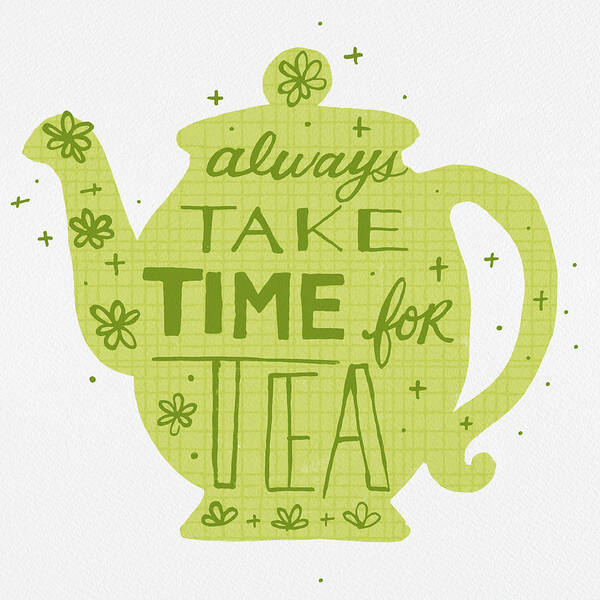 Tea Art Print featuring the painting Always Take Time for Tea by Jen Montgomery