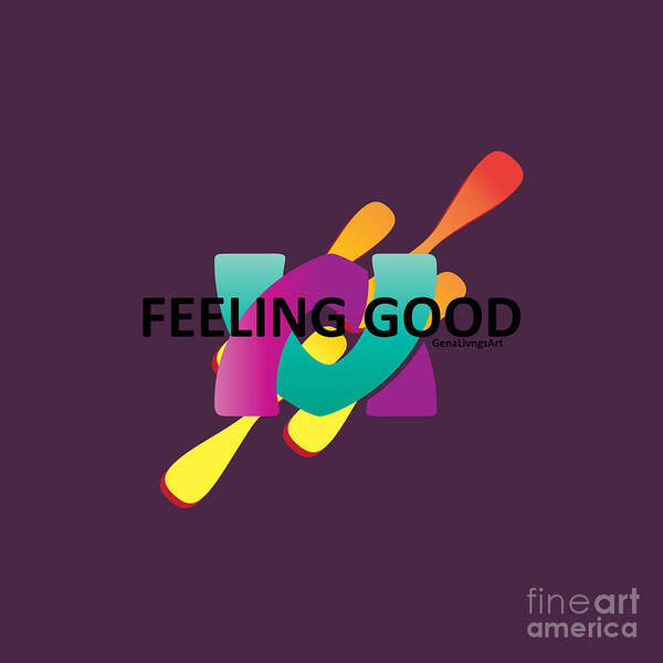  Art Print featuring the digital art Feeling Good by Gena Livings