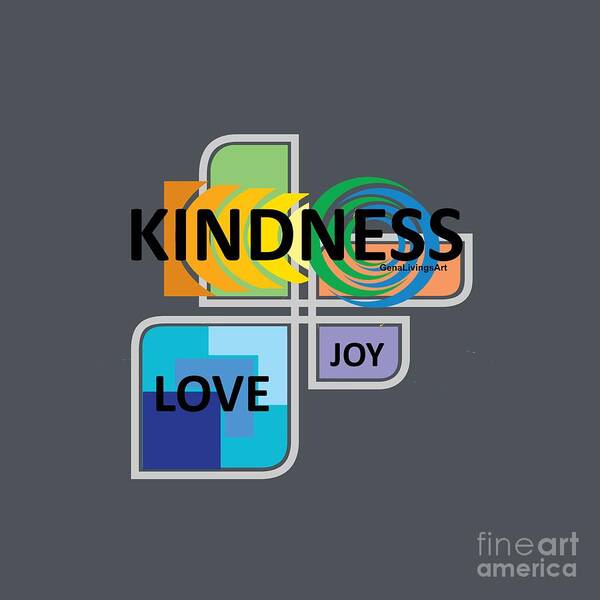  Art Print featuring the digital art Kindness Love Joy by Gena Livings