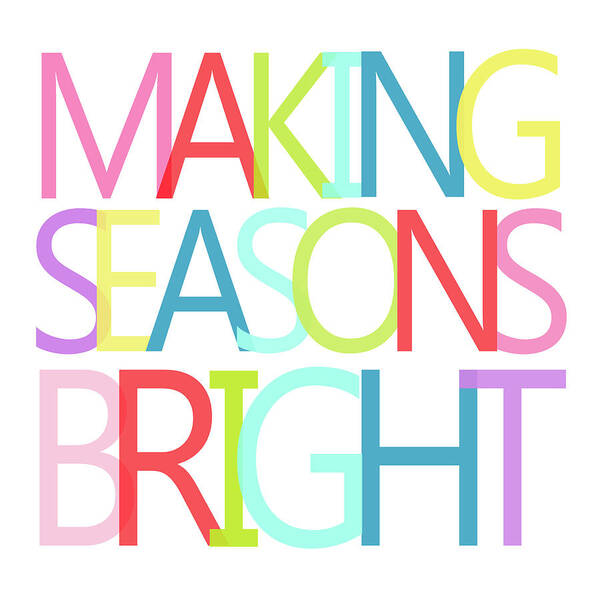 Making Art Print featuring the mixed media Making Seasons Bright by Sd Graphics Studio