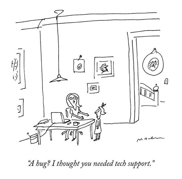 a Hug? I Thought You Need Tech Support. Hug Art Print featuring the drawing Technical Help by Michael Maslin