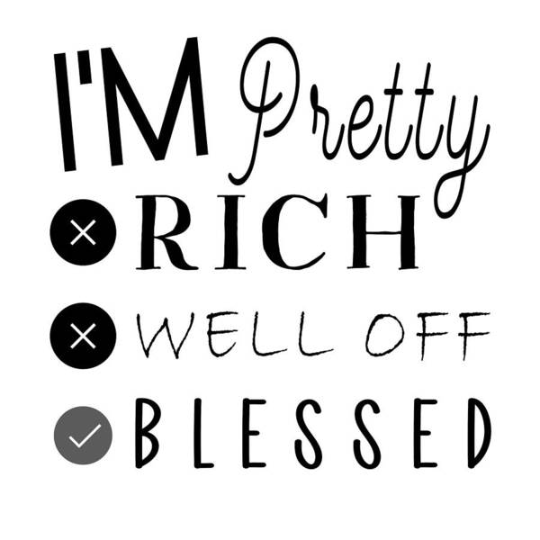 Christian Affirmation Art Print featuring the digital art Christian Affirmation - I'm Pretty Blessed Black Text by Bob Pardue
