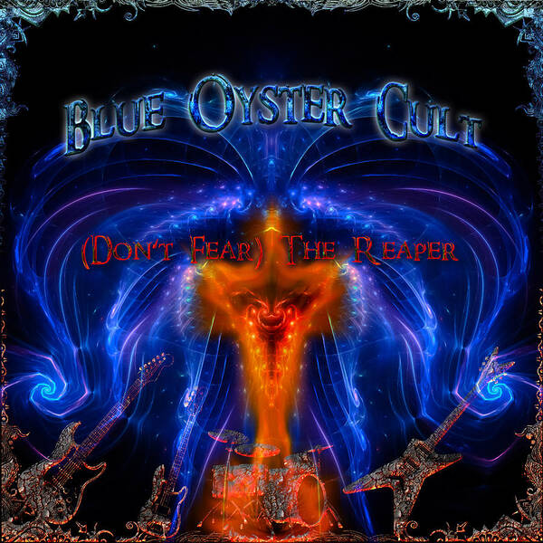 Blue Oyster Cult Art Print featuring the digital art Don't Fear The Reaper by Michael Damiani