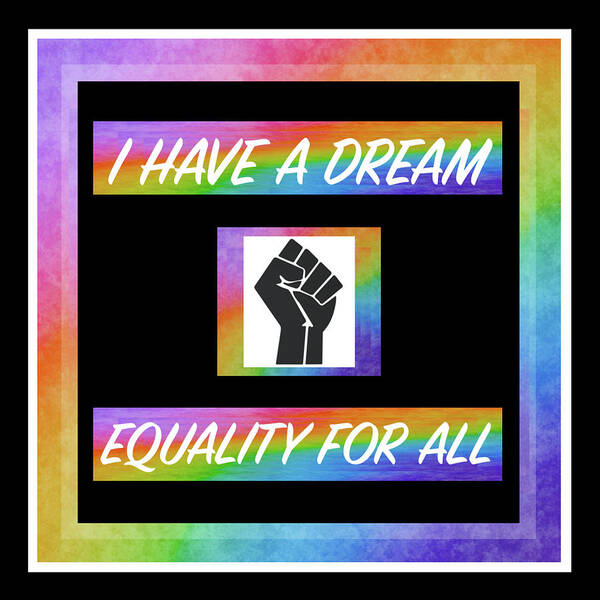 I Have A Dream Art Print featuring the digital art Dream Of Equality Square - R11W by Artistic Mystic