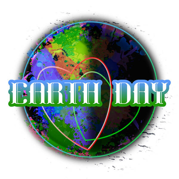 Earth Day Art Print featuring the digital art Earth Day April 22 Holidays Remembrances by Delynn Addams