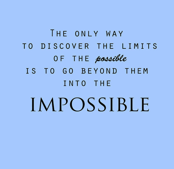 Motivational Quote Art Print featuring the digital art Into the Impossible by AM FineArtPrints