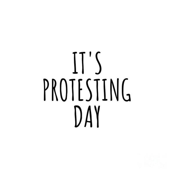 Protesting Gift Art Print featuring the digital art It's Protesting Day by Jeff Creation