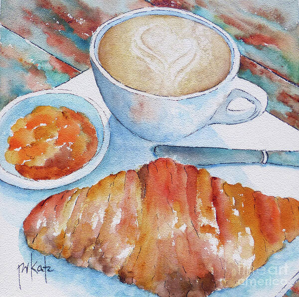 Coffee Signs Art Print featuring the painting Morning Croissant Paris by Pat Katz