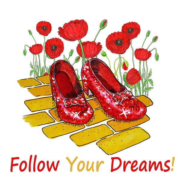 Wizard Of Oz Art Print featuring the painting Red Watercolor Poppies Follow Your Dreams Ruby Red Dorothy Slippers Wizard Of Oz by Irina Sztukowski