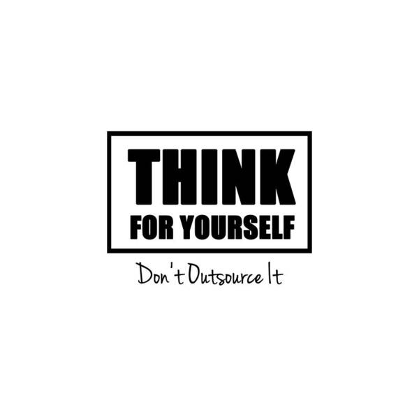 T-shirt Design Art Print featuring the digital art Think For Yourself by Az Jackson