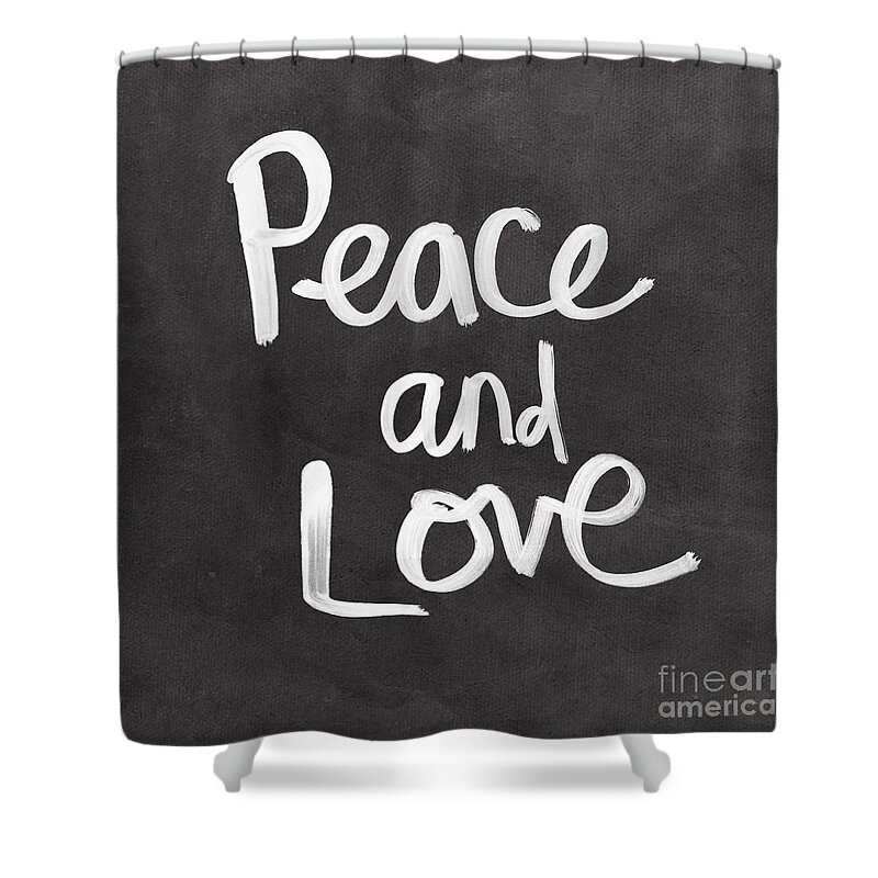 Love Peace Words Typography Calligraphy Black White Sign welcome Sign Inspiration Motivation Quote Prayerchalkboard Blackboard Watercolor Painting Family Mom Dad Shower Curtain featuring the mixed media Peace and Love by Linda Woods