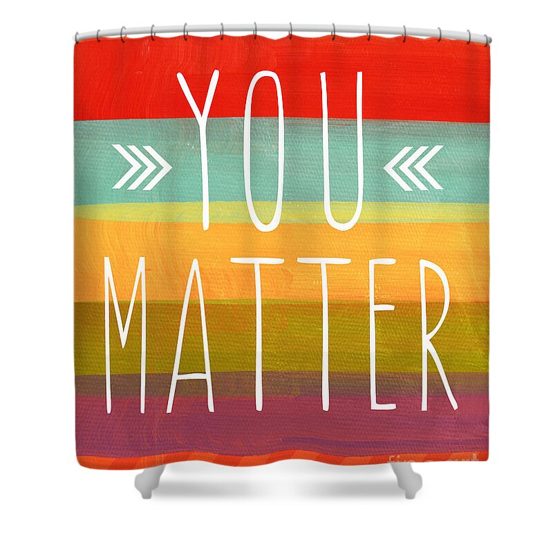 Stripes Shower Curtain featuring the painting You Matter by Linda Woods