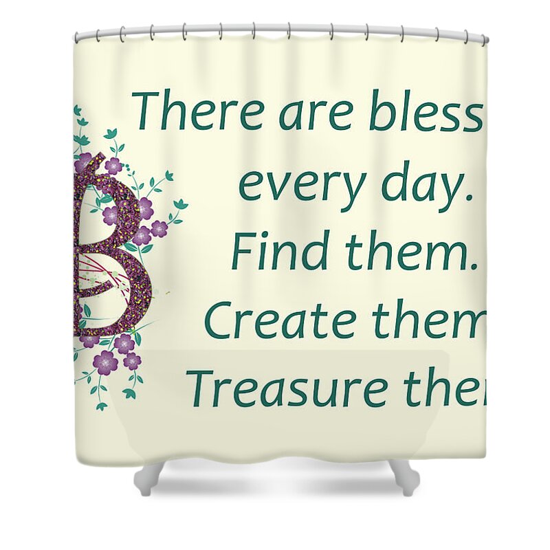 Inspirational Quotes Shower Curtain featuring the photograph 223- Blessings by Joseph Keane