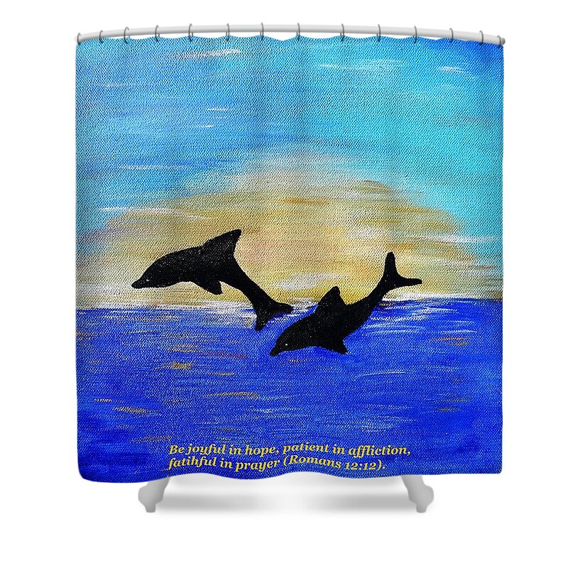 Dolphins Shower Curtain featuring the painting Be Joyful in Hope by Karen Jane Jones