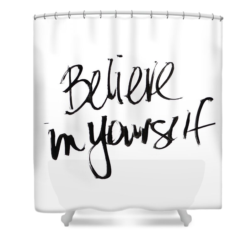 Believe Shower Curtain featuring the digital art Believe In Yourself by Sd Graphics Studio