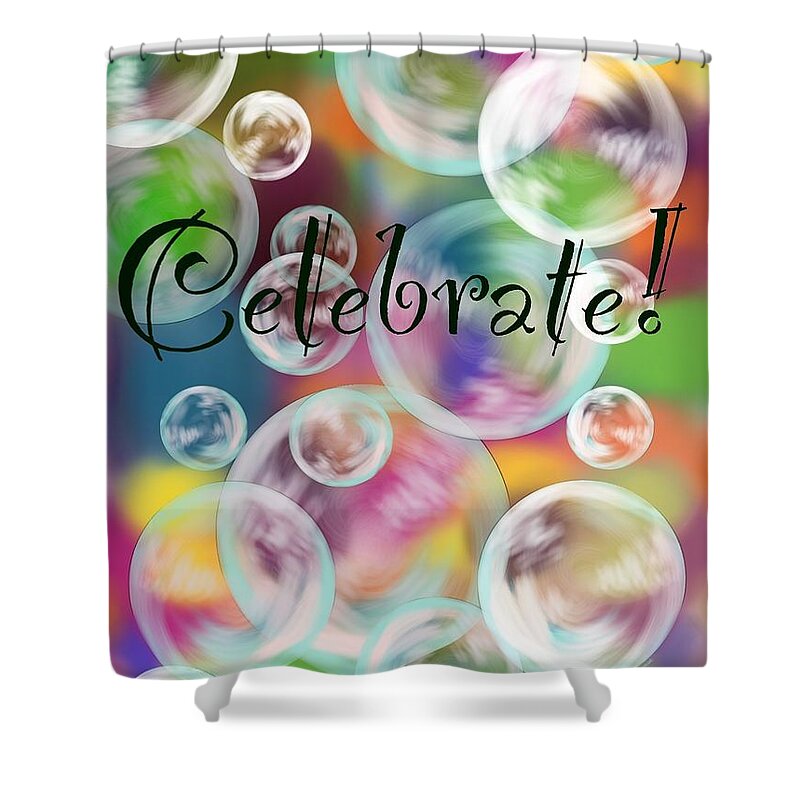 Celebrate Shower Curtain featuring the digital art Celebrate by Christine Fournier