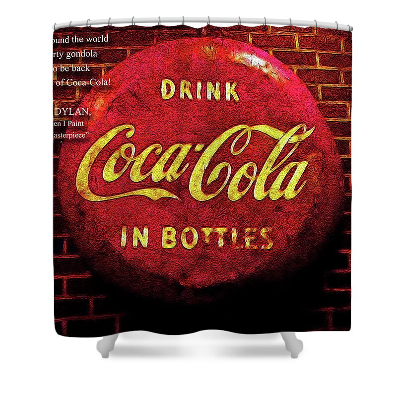 Coca Cola Dylan Quote Shower Curtain For Sale By Joan Minchak
