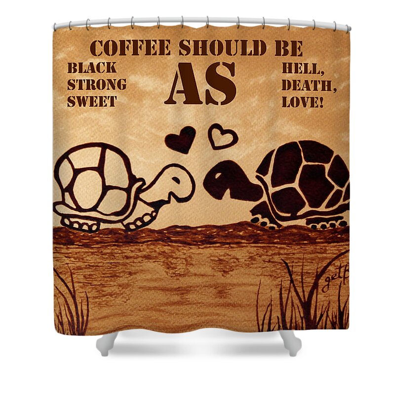 Turkich Quote Shower Curtain featuring the painting Coffee Lovers Reminder by Georgeta Blanaru