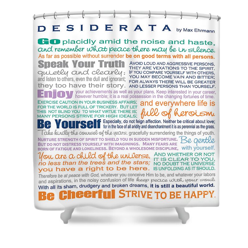 Desiderata Shower Curtain featuring the digital art Desiderata - Multi-Color - Square Format by Ginny Gaura