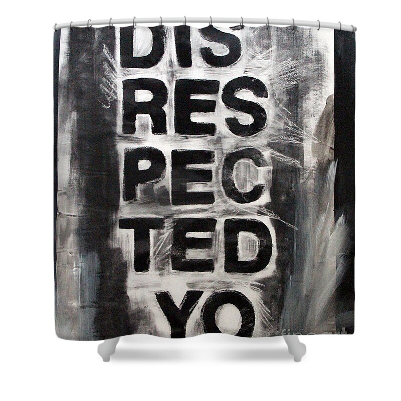 Disrespect Shower Curtain featuring the painting Disrespected Yo by Linda Woods