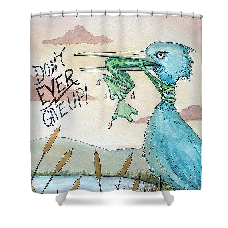Dont Ever Give Up Shower Curtain featuring the painting Do Not Ever Give Up by Joey Nash