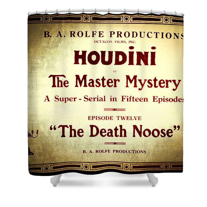 Magic Shower Curtain featuring the photograph Harry Houdini Master of Mystery - Episode 12 - The Death Noose by Jennifer Rondinelli Reilly - Fine Art Photography