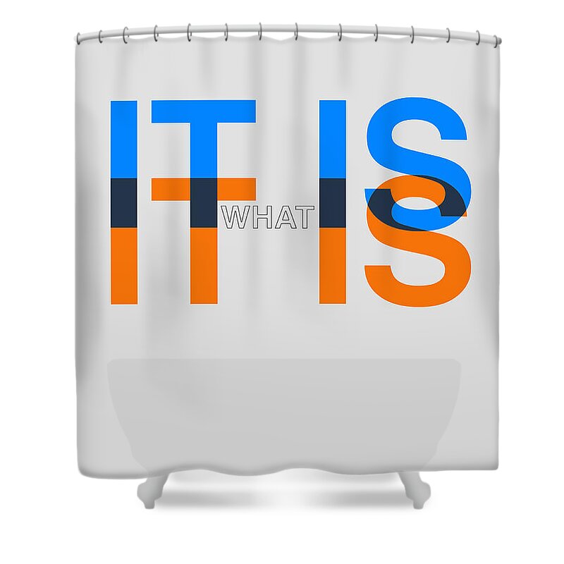 Motivational Shower Curtain featuring the digital art It is what It is Poster by Naxart Studio