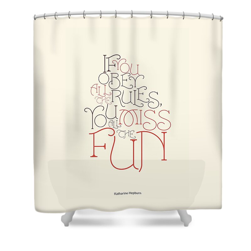 Funny Quotes Shower Curtain featuring the digital art Katharine Hepburn Typographic Quotes poster by Lab No 4 - The Quotography Department