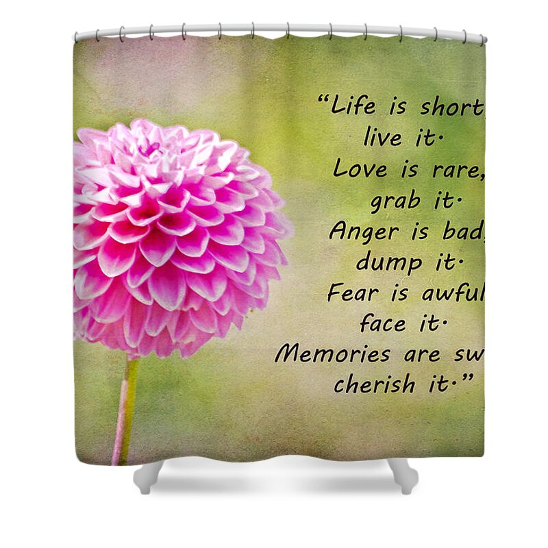 Quote Shower Curtain featuring the mixed media Life Is Short by Trish Tritz