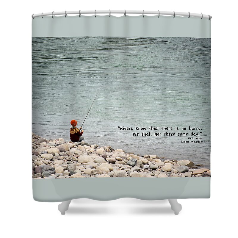Quote Shower Curtain featuring the photograph Rivers Know This by Mary Lee Dereske