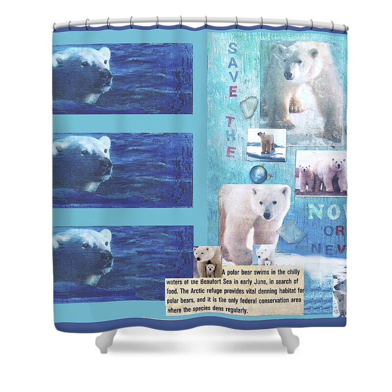Ecology Shower Curtain featuring the mixed media Save the Polar Bear Now or Never by Mary Ann Leitch
