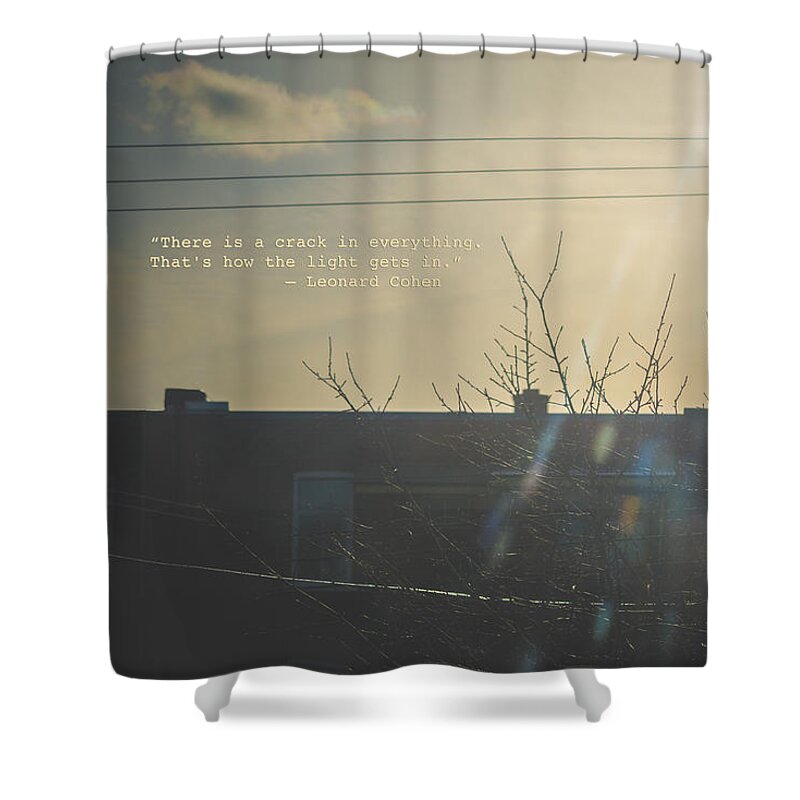 Light Shower Curtain featuring the photograph ...That's how the light gets in.  by Valerie Rosen