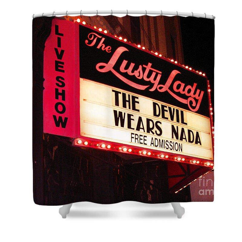 Lusty Lady Shower Curtain featuring the photograph The Lusty Lady by Kym Backland