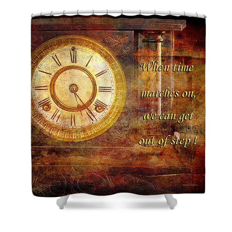 Time Shower Curtain featuring the photograph Time Marching by Phyllis Denton