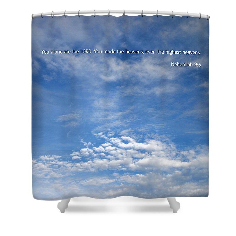 Scripture And Picture Nehemiah 9:6 Shower Curtain featuring the photograph Scripture and Picture Nehemiah 9 6 by Ken Smith