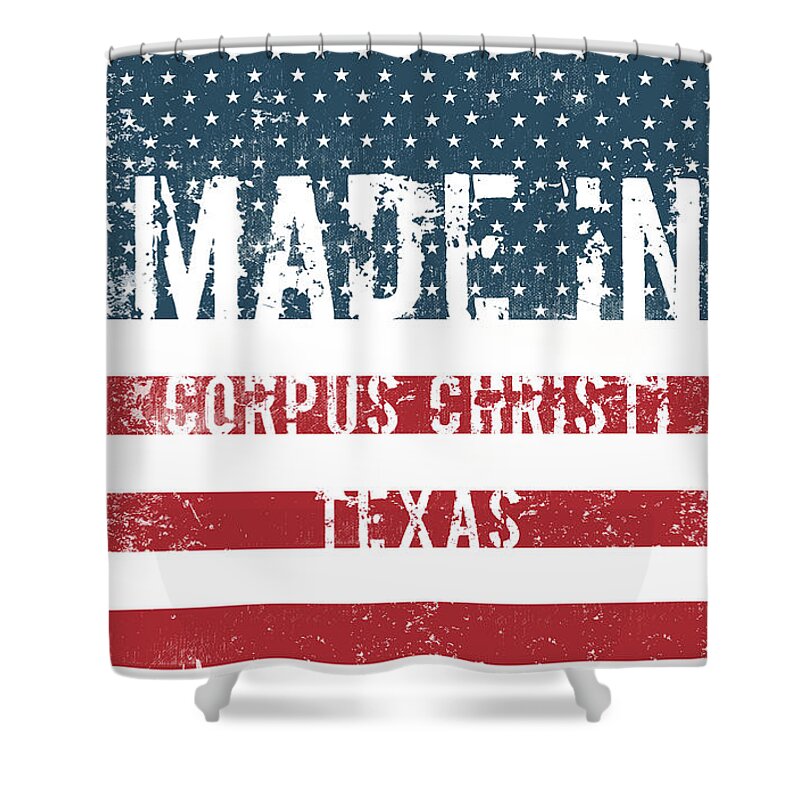 Made Shower Curtain featuring the digital art Made in Corpus Christi, Texas #1 by Tinto Designs