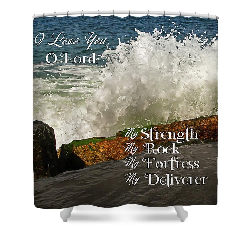 Psalm 18 Shower Curtain featuring the photograph My Rock and my Fortress Psalm 18 by Eleanor Abramson