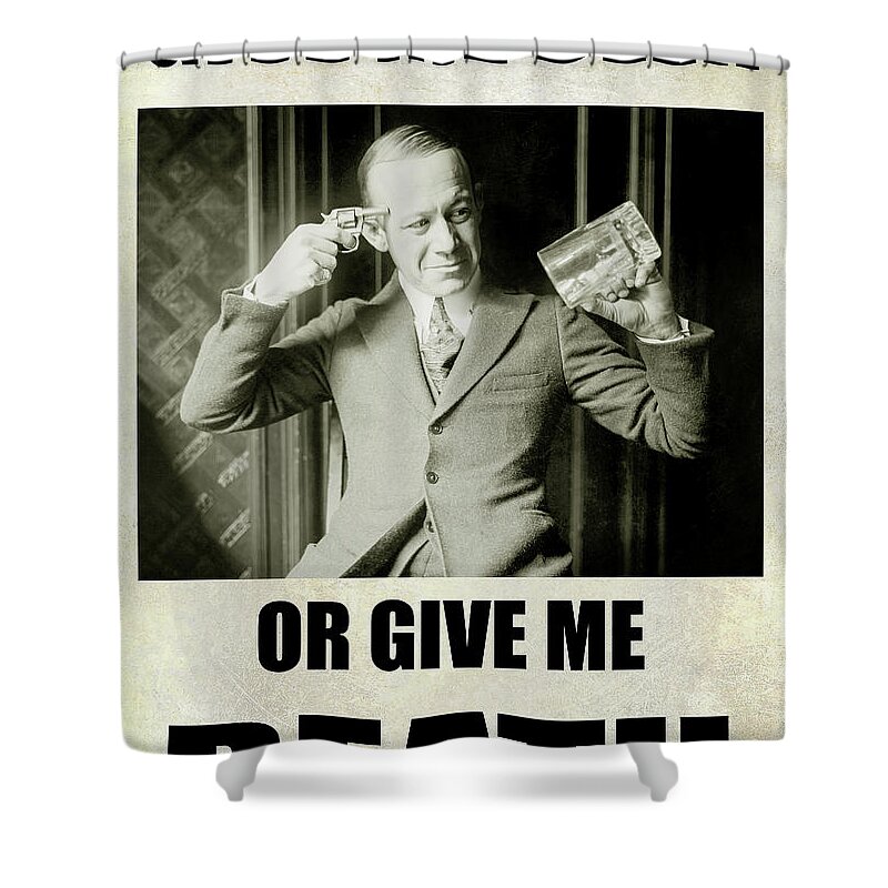 Prohibition Shower Curtain featuring the photograph Give Me Beer or Give Me Death #2 by Jon Neidert