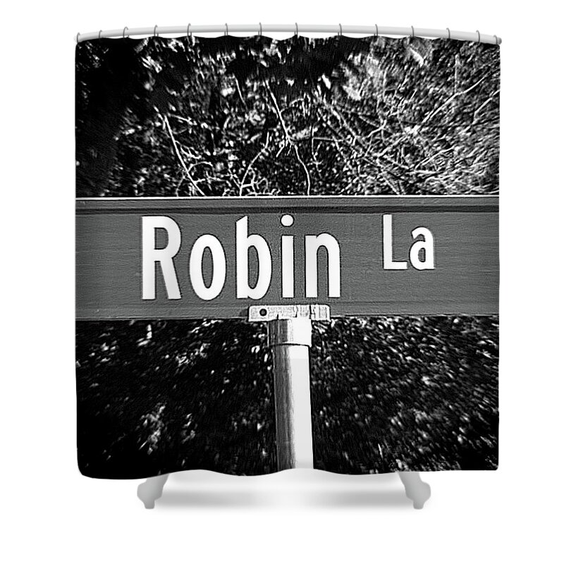Robin Shower Curtain featuring the photograph RO - A Street Sign Named Robin by Jenifer West