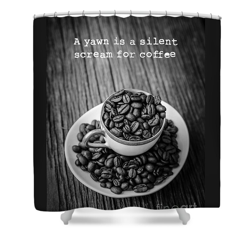 Coffee Shower Curtain featuring the photograph A yawn is a silent scream for coffee by Edward Fielding