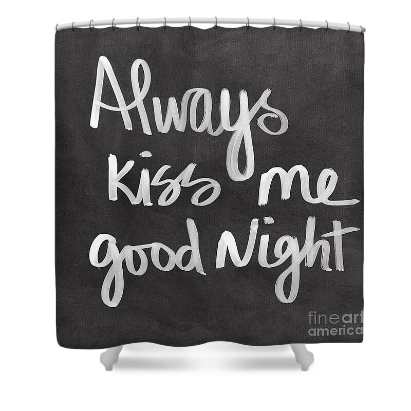 Love Shower Curtain featuring the mixed media Always Kiss Me Goodnight by Linda Woods