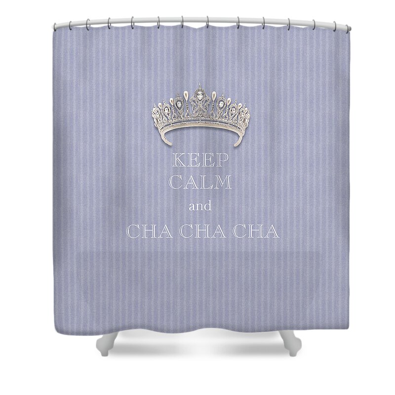 Keep Calm And Cha Cha Cha Shower Curtain featuring the photograph Keep Calm and Cha Cha Cha Diamond Tiara Lavender Flannel by Kathy Anselmo