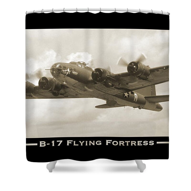 Ww2 Shower Curtain featuring the photograph B-17 Flying Fortress Show Print by Mike McGlothlen