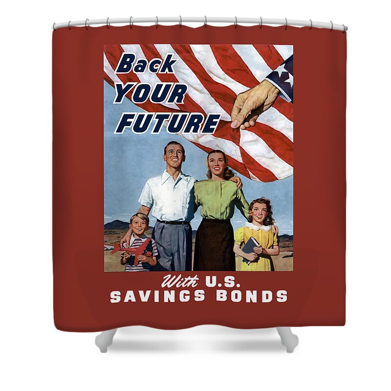 American Flag Shower Curtain featuring the painting Back Your Future With US Savings Bonds by War Is Hell Store
